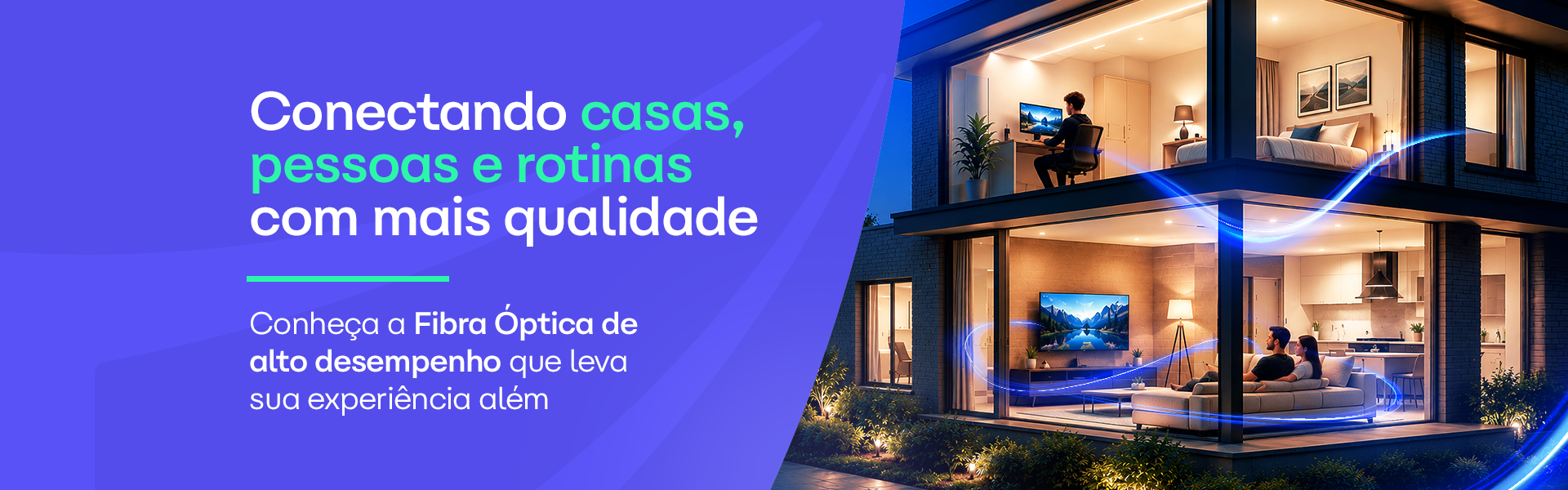 Conectando casas, pessoas e rotinas com mais qualidade
